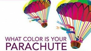 What Color is your Parachute? Richard Bolles