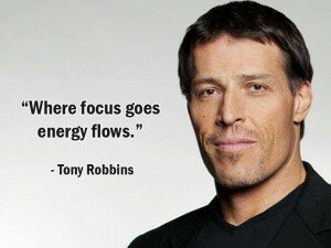 Tony Robbins, Where focus goes energy flows